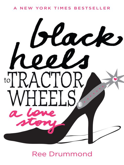 Title details for Black Heels to Tractor Wheels by Ree Drummond - Available